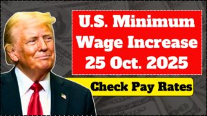 U.S. Minimum Wage Increase 2025: New Hourly Pay Rates Effective October 25