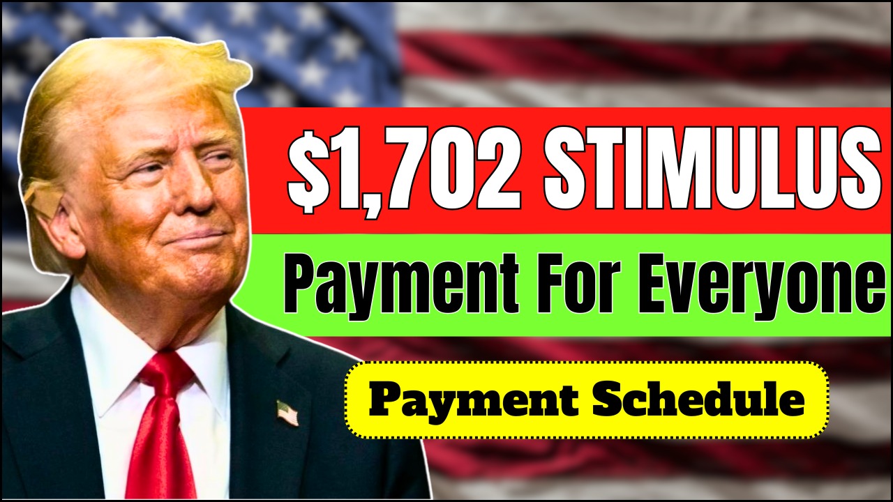 $1,702 Stimulus Payment for Everyone – October 2025 Full Payment Schedule