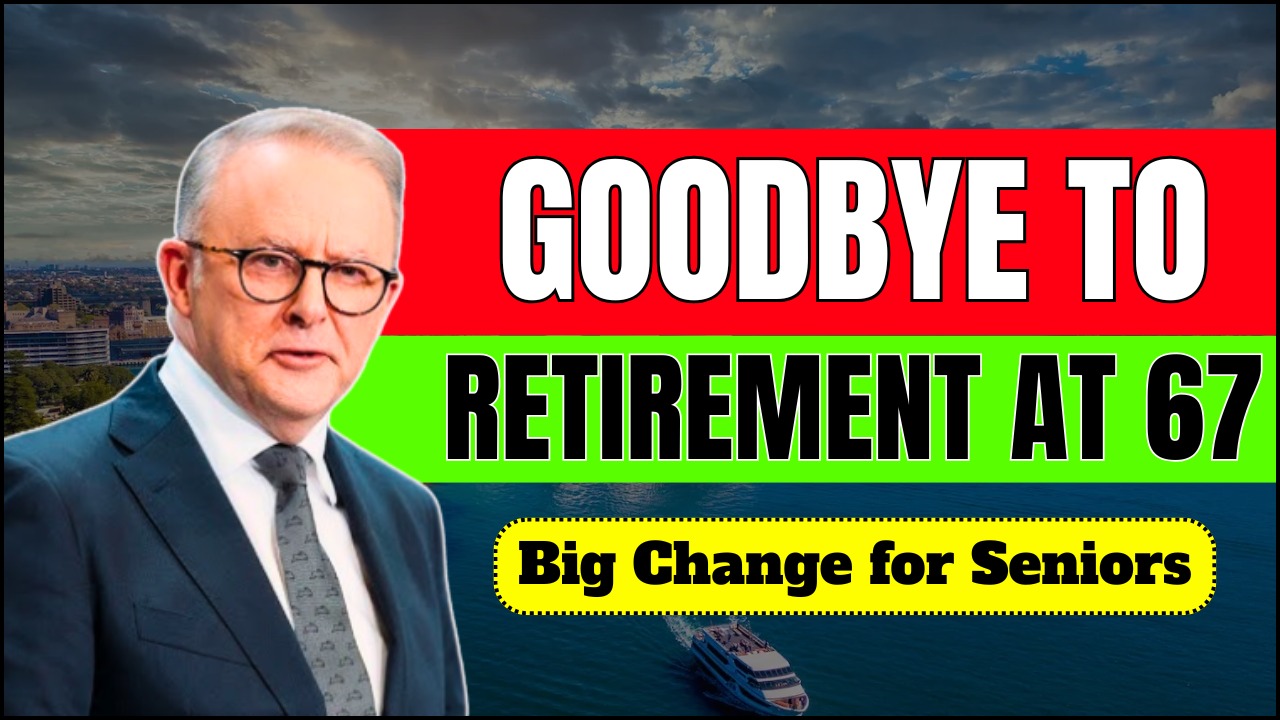 Goodbye to Retirement at 67: Australia Confirms New Pension Age Shift